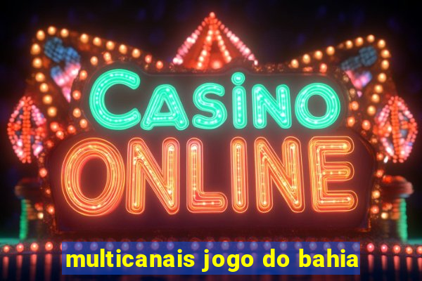 multicanais jogo do bahia