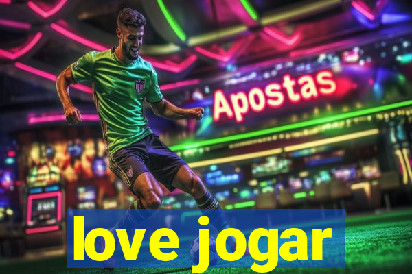 love jogar