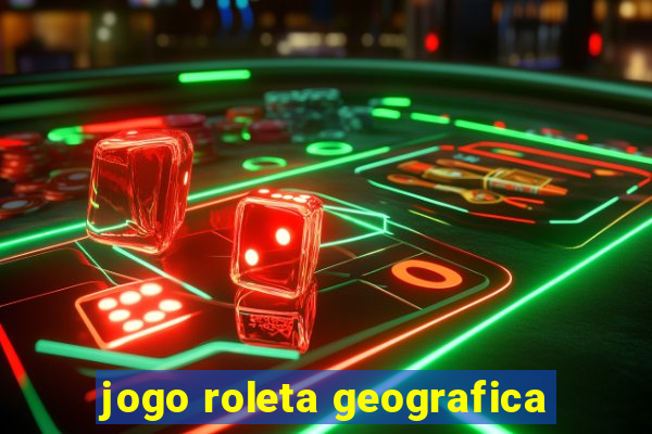 jogo roleta geografica