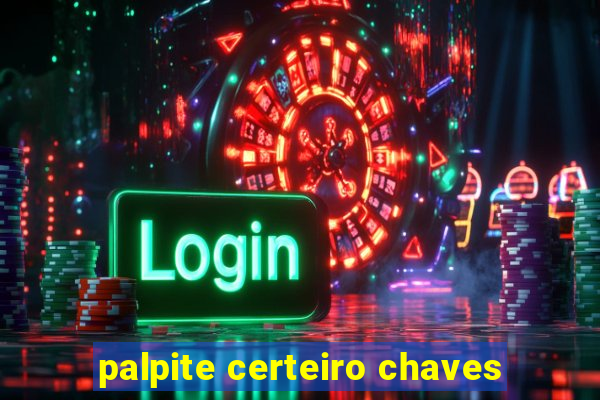 palpite certeiro chaves