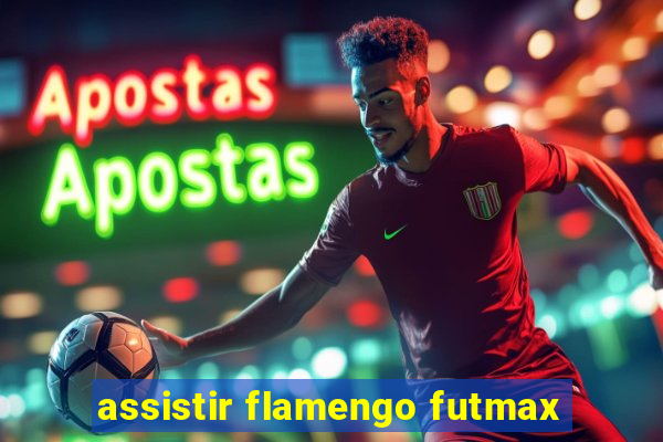 assistir flamengo futmax