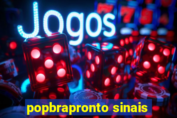 popbrapronto sinais