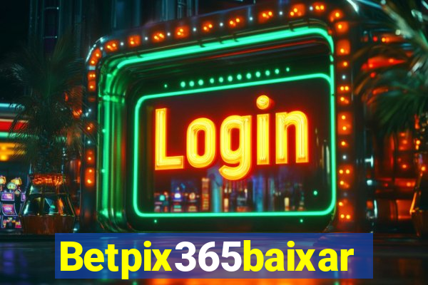 Betpix365baixar