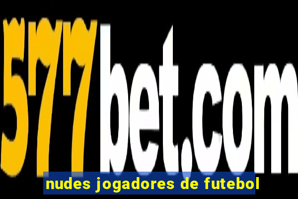 nudes jogadores de futebol