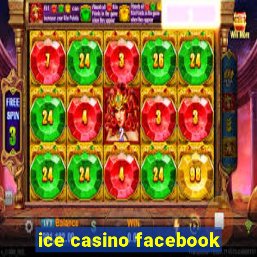 ice casino facebook