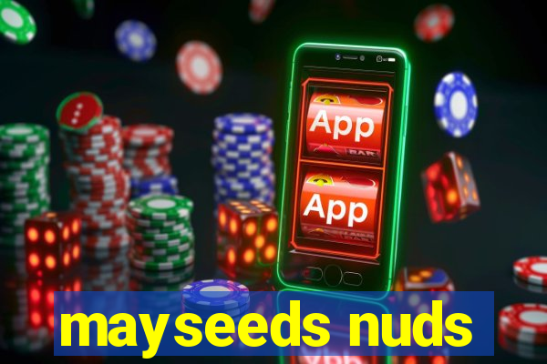 mayseeds nuds