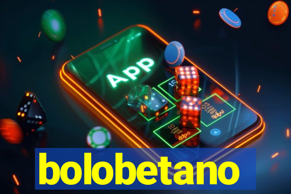 bolobetano