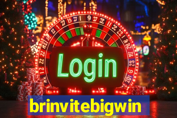 brinvitebigwin