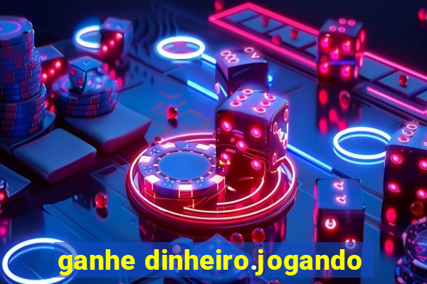 ganhe dinheiro.jogando