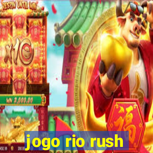 jogo rio rush