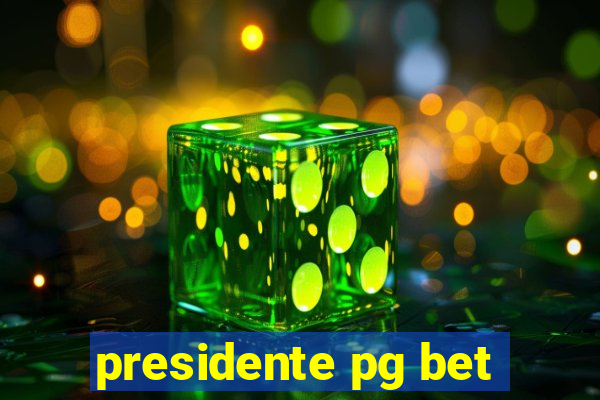 presidente pg bet