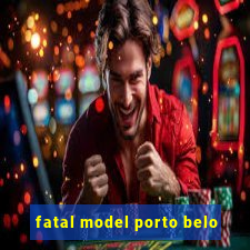 fatal model porto belo