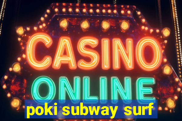 poki subway surf