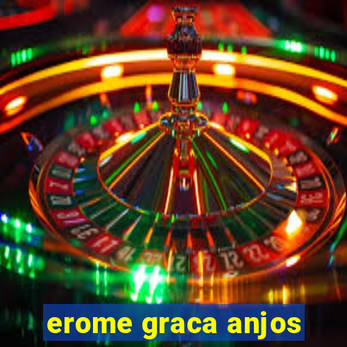 erome graca anjos