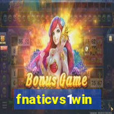 fnaticvs1win