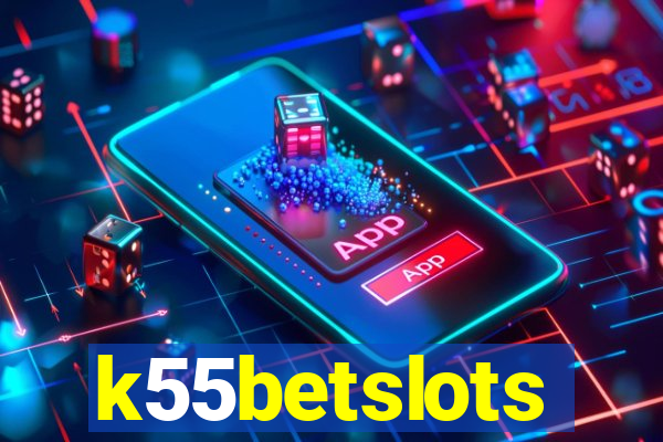 k55betslots